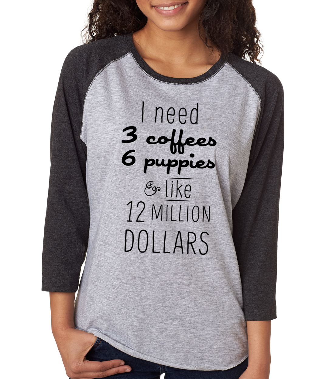 I NEED COFFEE PUPPIES MONEY funny dog pet animal Women’s 3/4 Sleeve T-Shirt