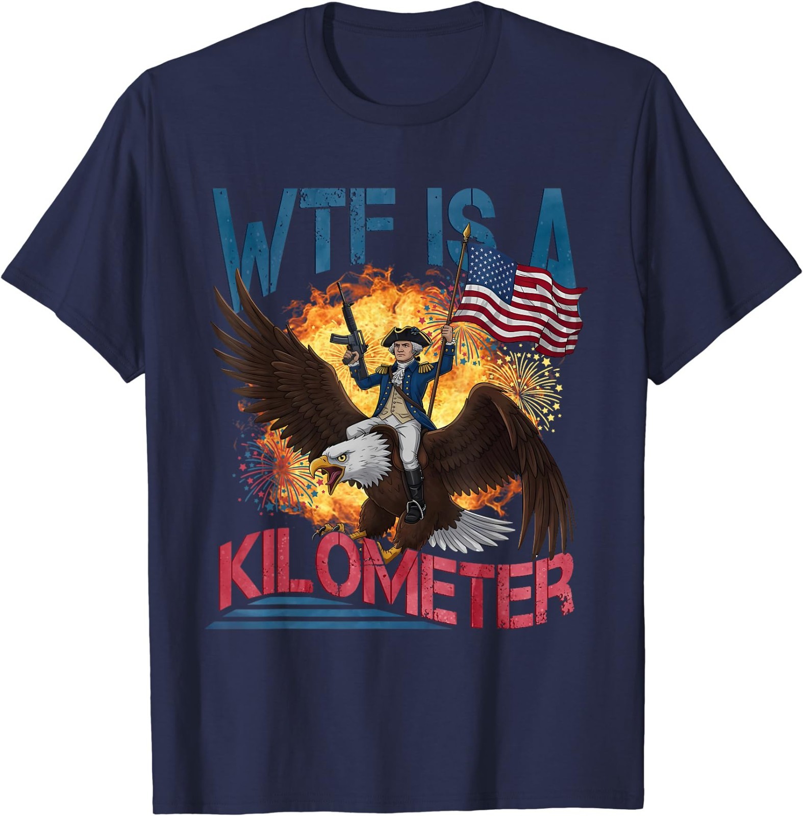 WTF is A Kilometer Funny 4th of July Founding Father T-Shirt