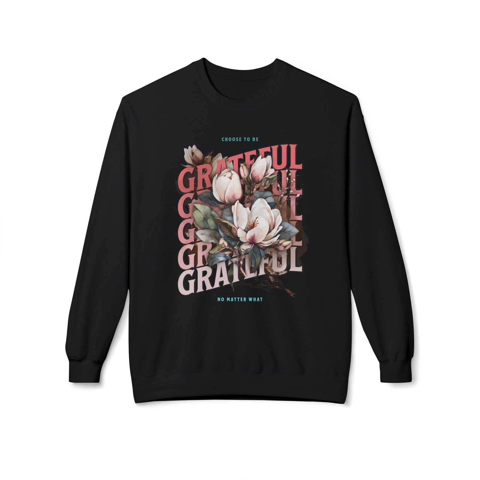 Choose to Be Grateful Sweatshirt, Inspirational Crewneck, Flower Sweatshirt