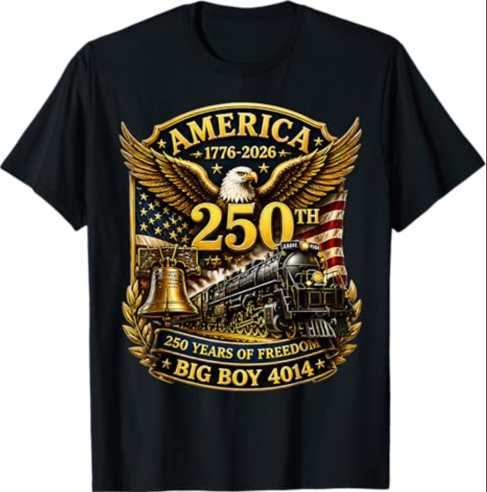 Big Boy 4014 Train USA 250th Anniversary Patriotic American Tees T Shirts for Me