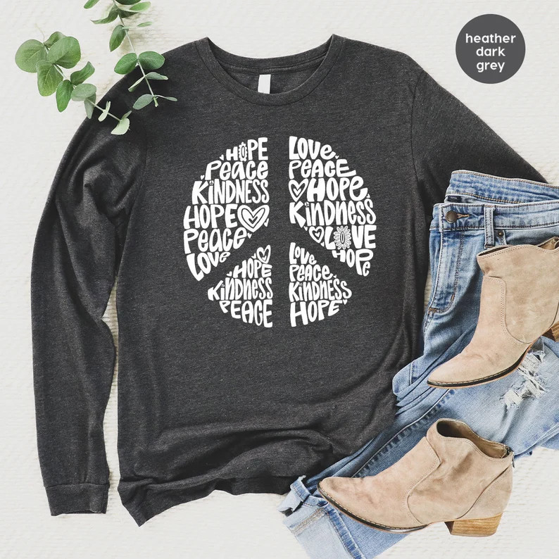 Inspirational Peace Sign Sweatshirt Long Sleeve Unisex Adult