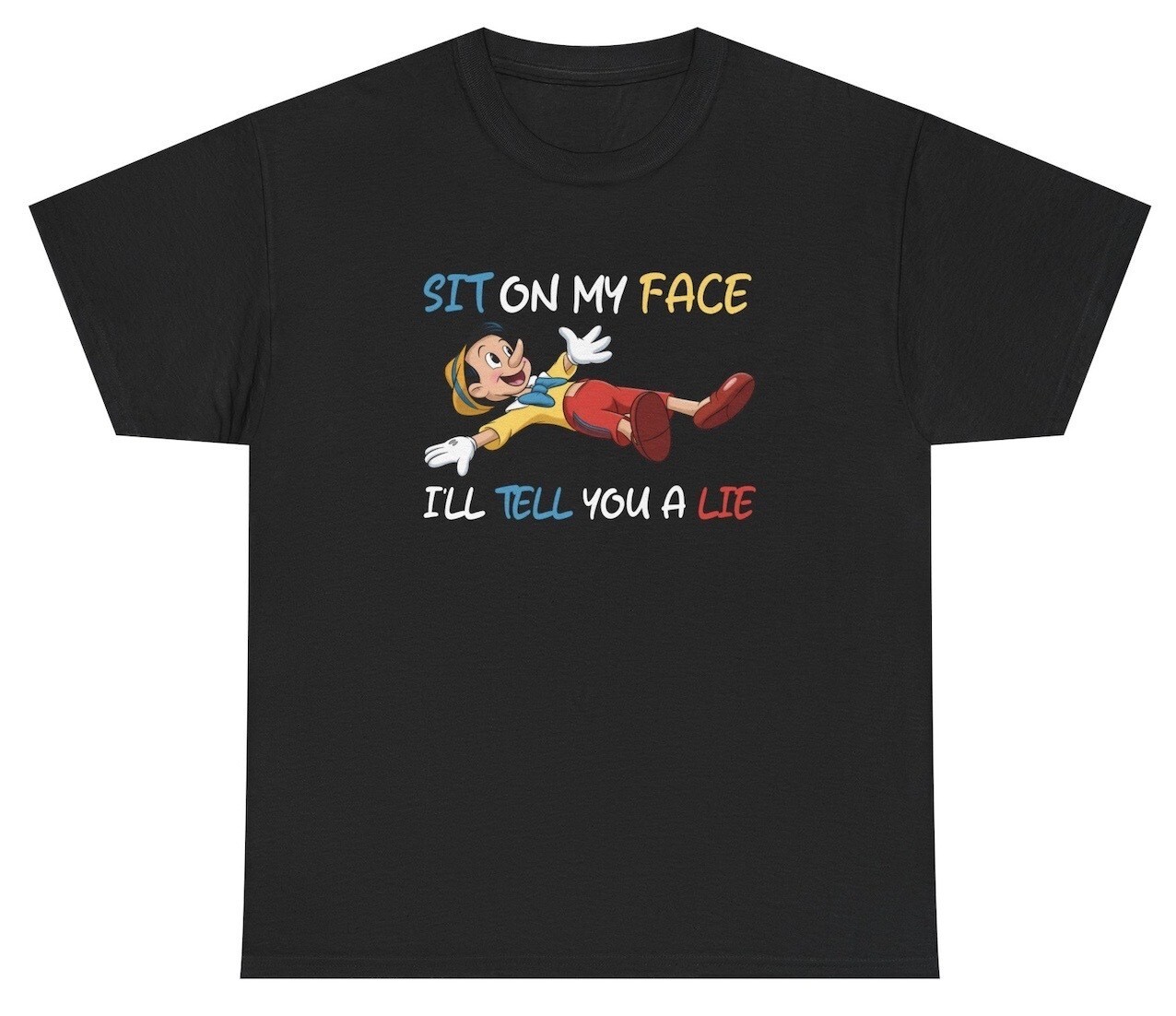 Sit On My Face T Shirt Funny Inappropriate Pinocchio Sex Joke Adult Humor Tee