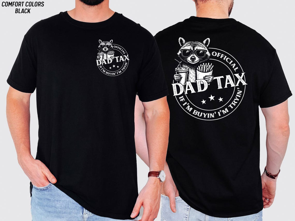Funny Dad Tax Raccoon Shirt Front Back Print Father’s Day Gift From Kids Men Tee