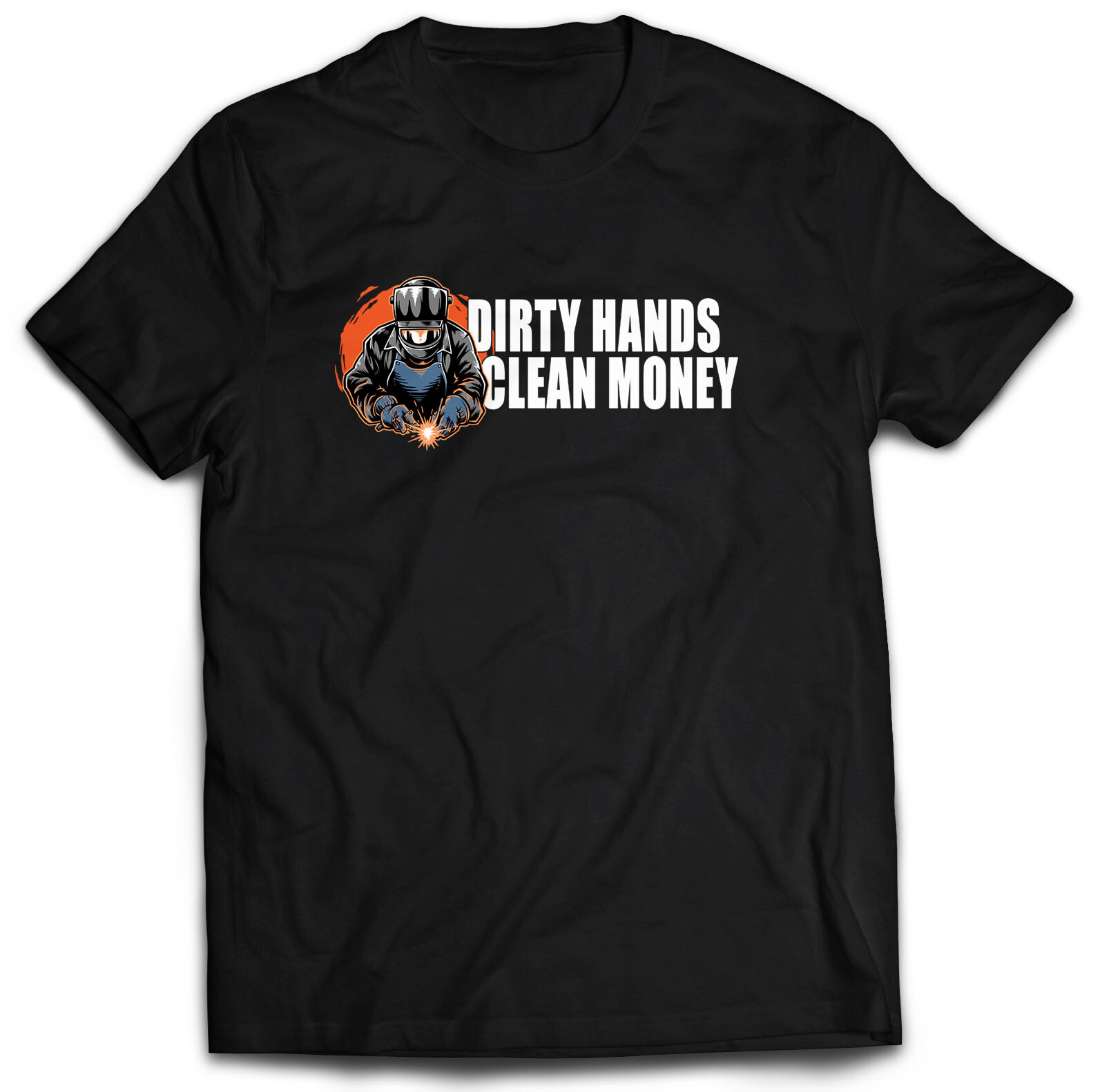 DIRTY HANDS CLEAN MONEY WELDER WELDING T-SHIRT BLUE COLLAR WORKER HARD WORK