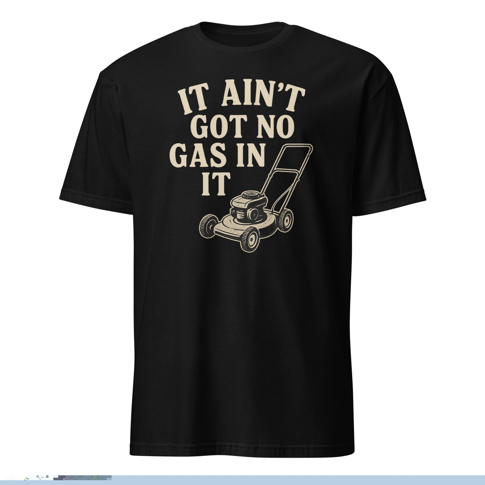 It Aint Got No Gas In It – Slingblade Shirt – Unisex