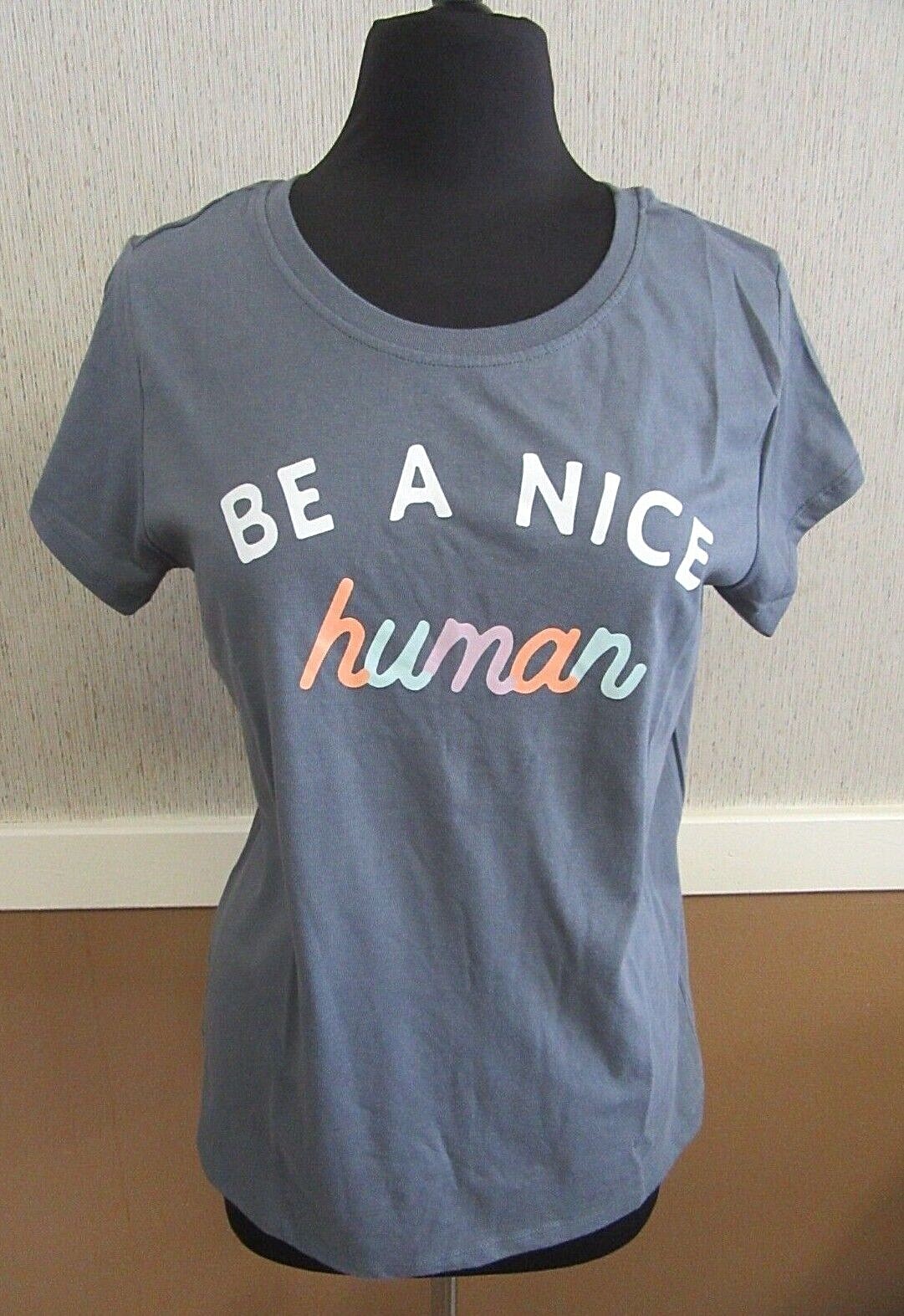 BE A NICE human Tee Shirt – Womens – NEW – Choose Size