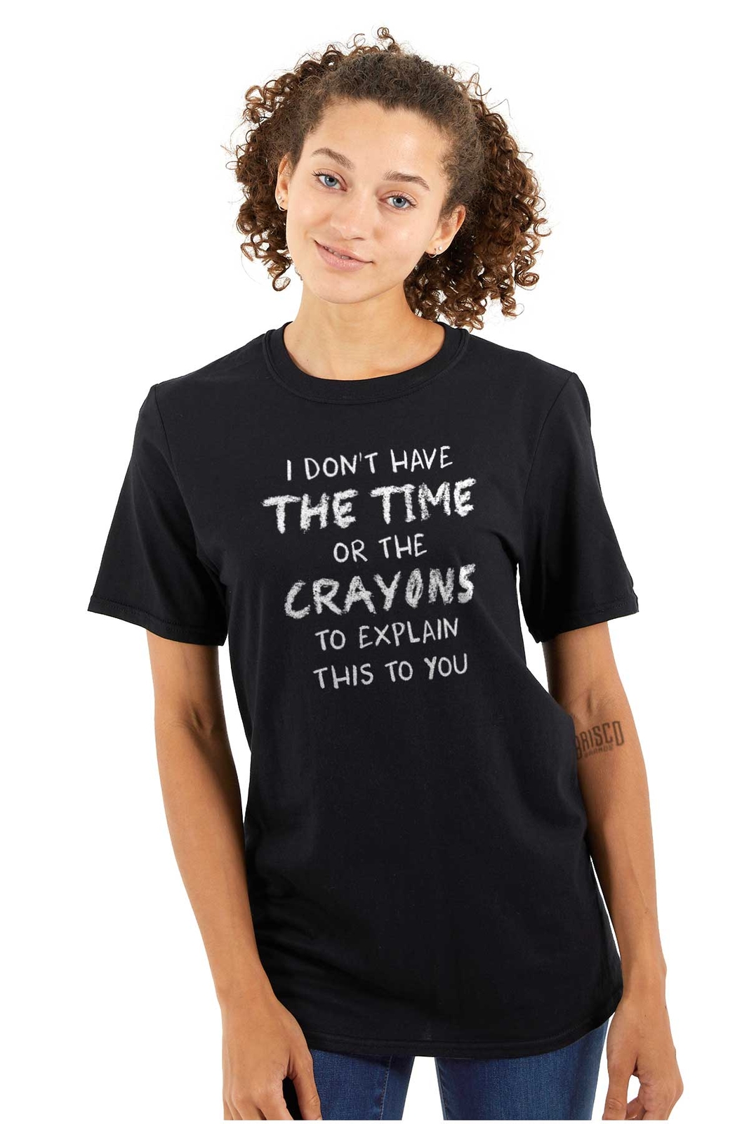 Funny Don’t Have Time or Crayons to Explain Womens or Mens Crewneck T Shirt Tee