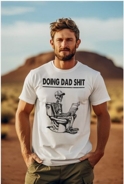 Doing Dad Sh*t Funny Fathers Day Gift For Father T shirt Humor Gifts For Dad