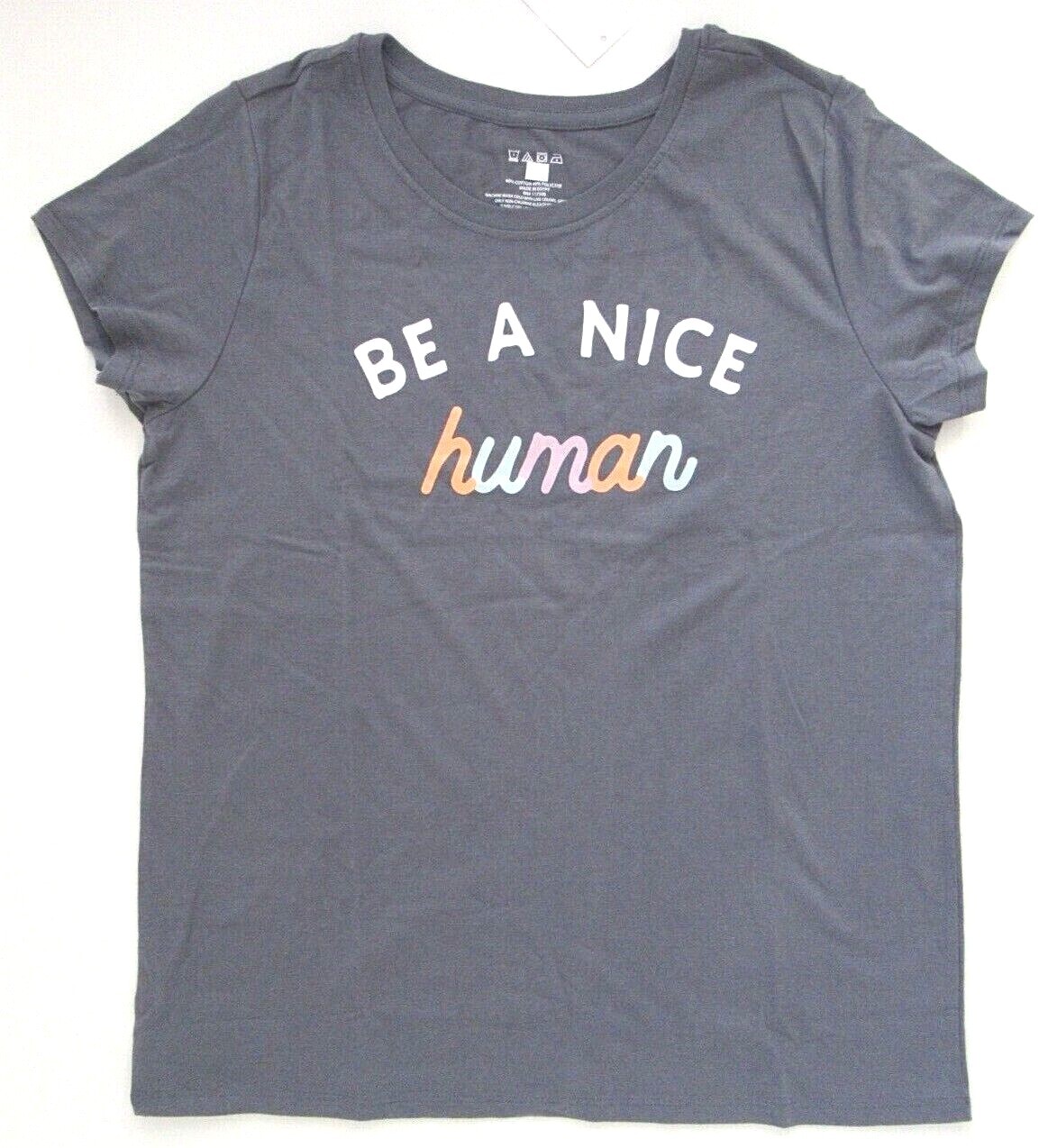 BE A NICE human Tee Shirt – Womens – NEW – Choose Size
