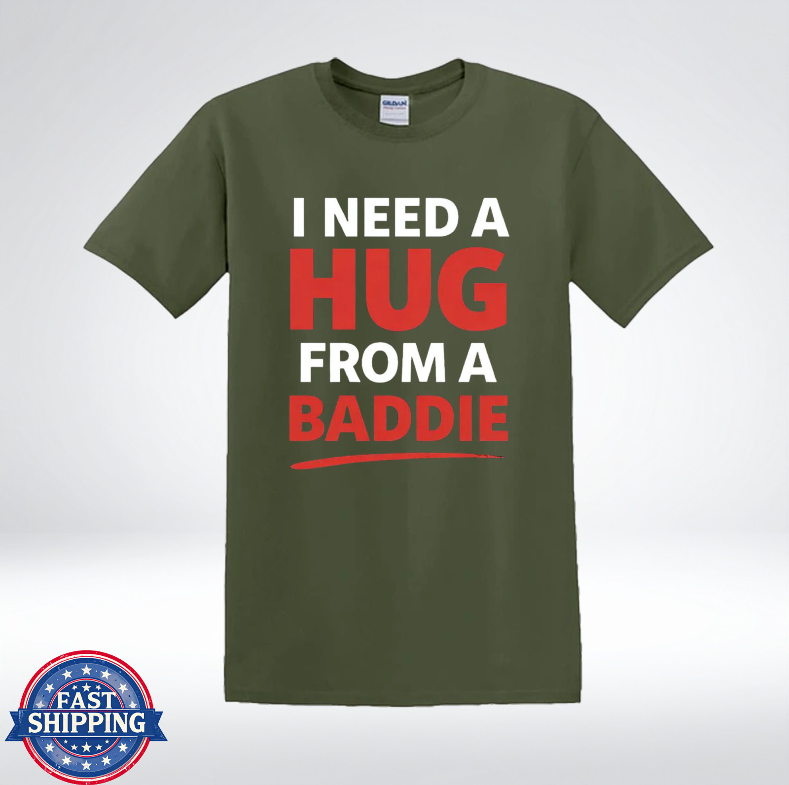 I Need A Hug From A Baddie Shirt Funny Meme Bold Text Graphic T-Shirt