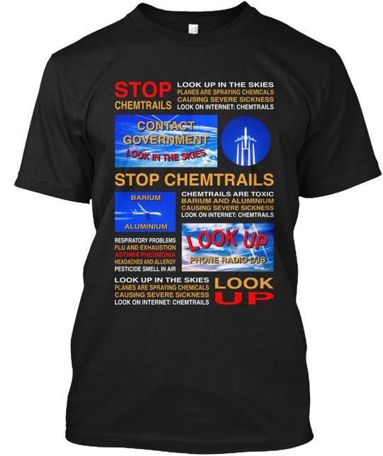 Stop Chemtrails Look Up In Sky Planes Are T-Shirt Made in USA Size S to 5XL