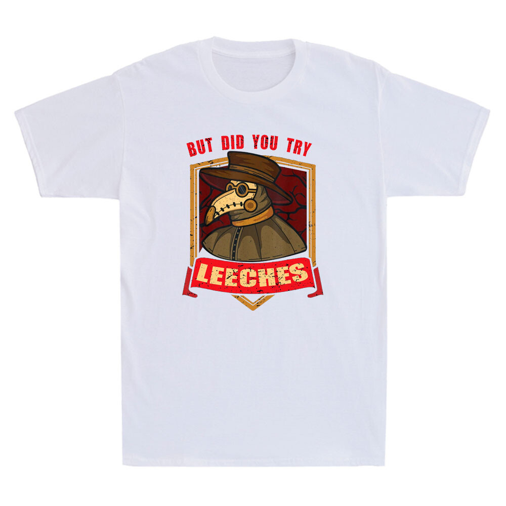 But Did You Try Leeches Plague Doctor Middle Age Medicines Vintage Men’s T-Shirt