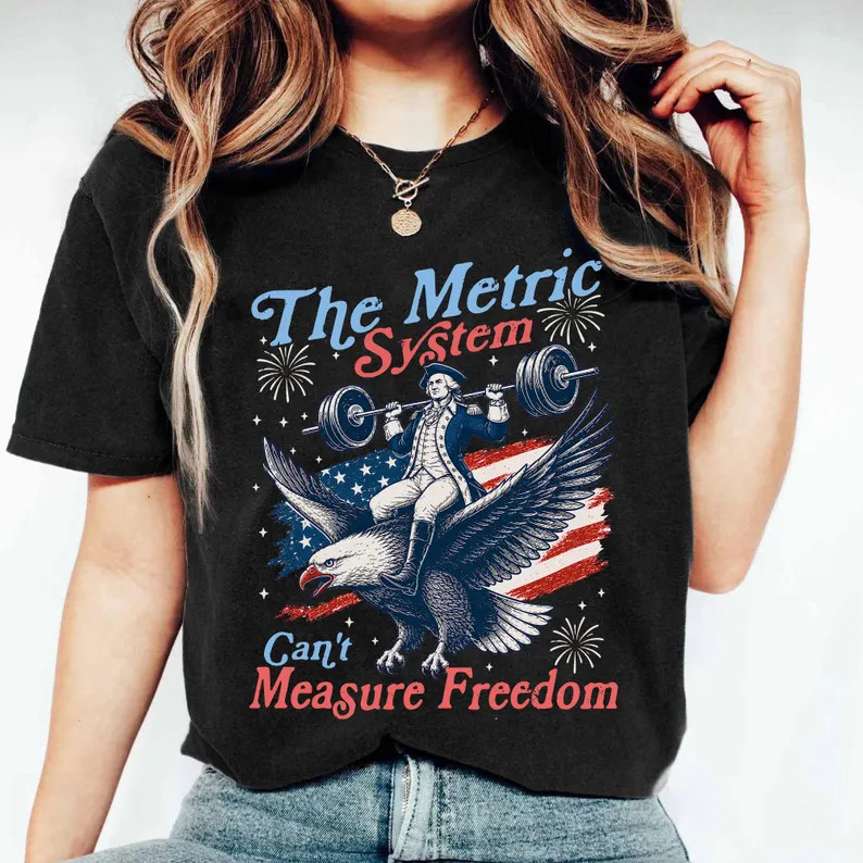 Metric System Cant Measure Freedom Funny Graphic T Shirt S-5XL
