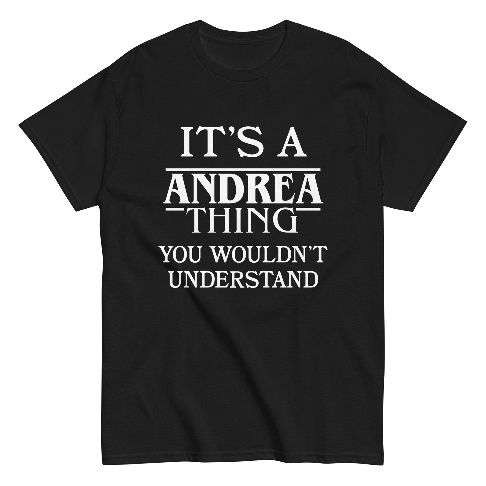 It’s a Andrea Thing You Wouldn’t Understand TShirt