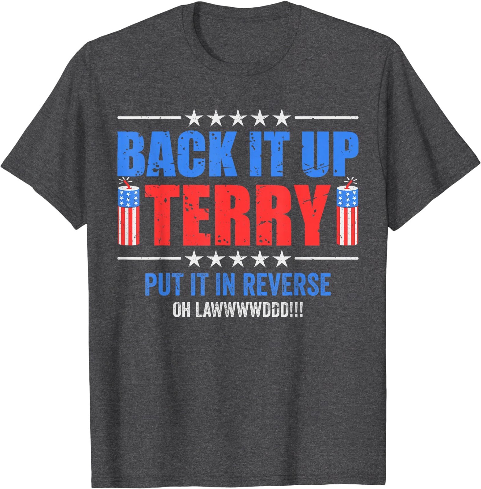 Fun 4th of July Firework Back it Up Terry Put It in Reverse T-Shirt