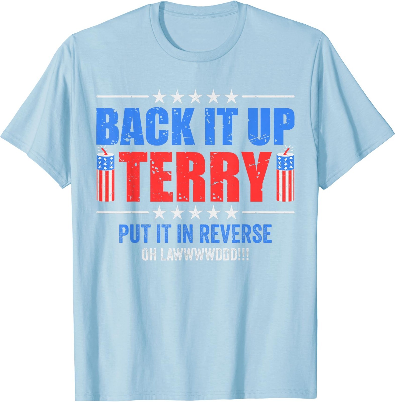 Fun 4th of July Firework Back it Up Terry Put It in Reverse T-Shirt