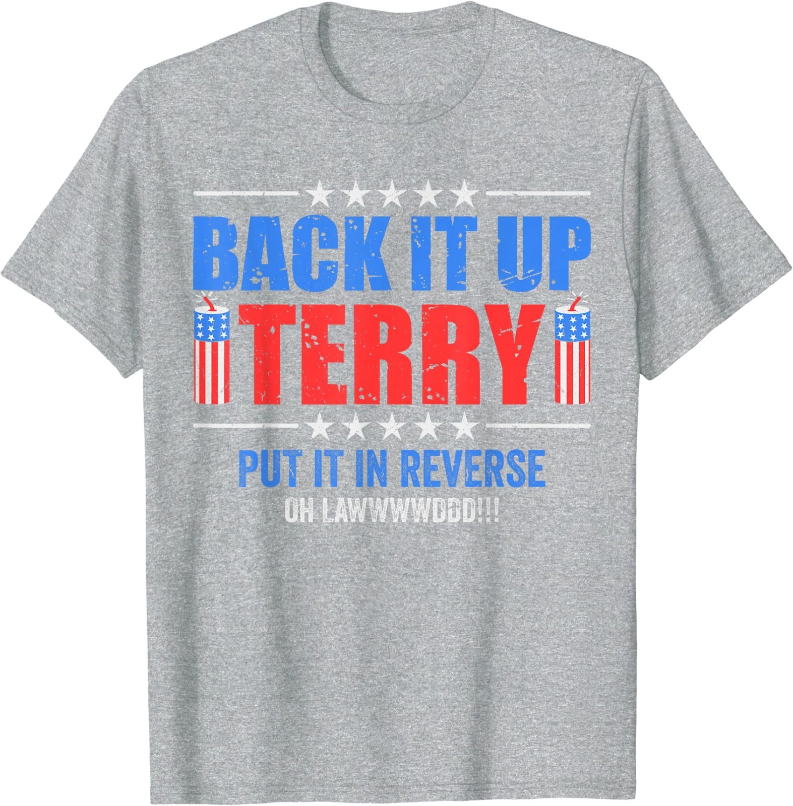 Fun 4th of July Firework Back it Up Terry Put It in Reverse T-Shirt